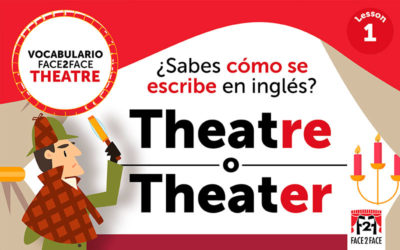 Theatre o Theater: Vocabulario Face2Face – Lesson 1